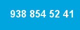 938 854 52 41